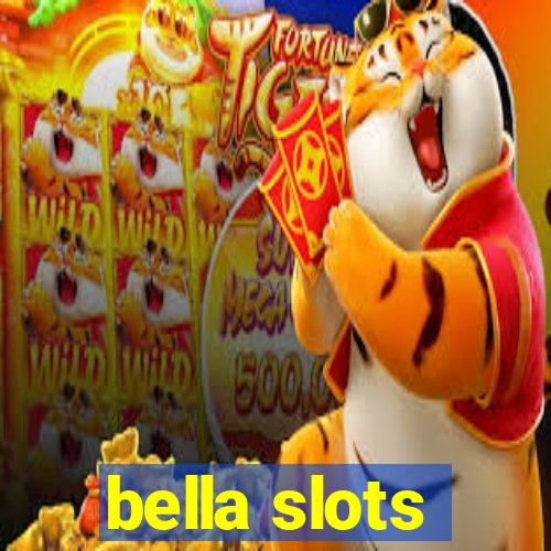 bella slots